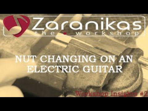 Nut changing on an electric guitar